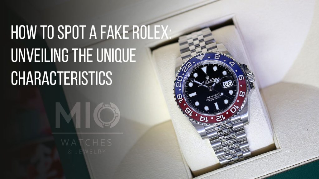 How To Spot A Fake Rolex: Unveiling The Unique Characteristics